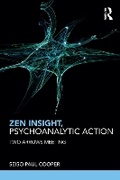 Cover: Zen Insight, Psychoanalytic Action - Routledge