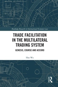 Enlarge image Cover: Trade Facilitation in the Multilateral Trading System - Routledge