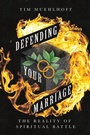 Cover: Defending Your Marriage - The Reality of Spiritual Battle - Inter-Varsity Press,US