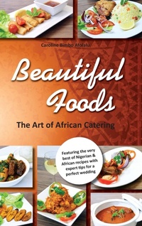 Abbildung von: Beautiful Foods The Art of African Catering - Whitstone Books