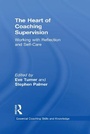 Cover: The Heart of Coaching Supervision - Routledge