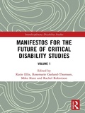 Cover: Manifestos for the Future of Critical Disability Studies - Routledge