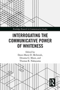 Cover: Interrogating the Communicative Power of Whiteness - Routledge