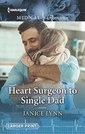 Cover: Heart Surgeon to Single Dad - Harlequin Medical Romance Large Print