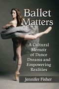 Cover: Ballet Matters - McFarland & Co Inc
