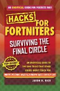 Abbildung von: Hacks for Fortniters: Surviving the Final Circle - Sky Pony Press