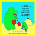 Cover: The Big And The Little Monster Visit The Seaside - Wide Awake Books