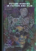 Cover: Future Humans in Fiction and Film - Cambridge Scholars Publishing