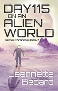 Cover: Day 115 on an Alien World - Jeannette Bedard