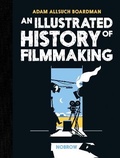 Cover: An Illustrated History of Filmmaking - Nobrow Ltd