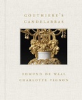 Cover: Gouthiere's Candelabras - D Giles Ltd