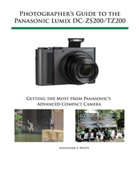 Abbildung von: Photographer's Guide to the Panasonic Lumix Dc-Zs200/Tz200 - White Knight Press