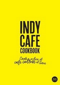Enlarge image Cover: Indy Cafe Cookbook - Salt Media Ltd