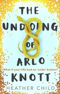Cover: The Undoing of Arlo Knott - Orbit