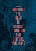 Cover: Imagining the Dead in British Literature and Culture, 1790-1848 - Palgrave Macmillan