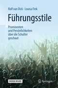 Cover: F&uuml;hrungsstile: Prominenten und Pers&ouml;nlichkeiten &uuml;ber die Schulter geschaut - Springer