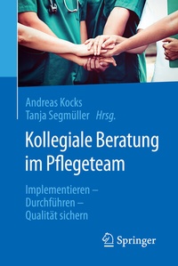 Abbildung von: Kollegiale Beratung im Pflegeteam - Springer
