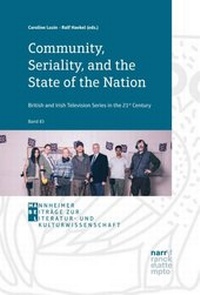 Abbildung von: Community, Seriality, and the State of the Nation: British and Irish Television Series in the 21st Century - Narr Francke Attempto