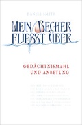 Cover: Mein Becher flie&szlig;t &uuml;ber - Christliche Literaturverbreitung