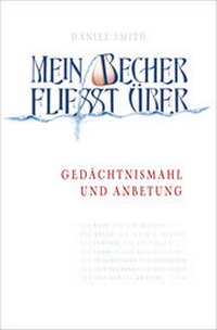 Enlarge image Cover: Mein Becher fließt über - Christliche Literaturverbreitung