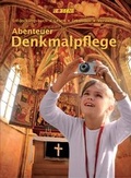 Cover: Abenteuer Denkmalpflege - Regierungspr&auml;sidium Stuttgart Landesamt f&uuml;r Denkmalpflege