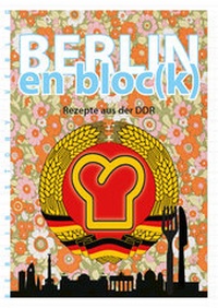 Abbildung von: Berlin en bloc(k) - Rezepte aus der DDR - Berlin Story Verlag GmbH