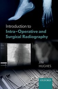 Abbildung von: Introduction to Intra-Operative and Surgical Radiography - OUP eBook