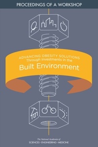 Abbildung von: Advancing Obesity Solutions Through Investments in the Built Environment - National Academies Press