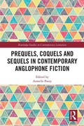 Cover: Prequels, Coquels and Sequels in Contemporary Anglophone Fiction - Routledge