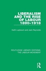 Cover: Liberalism and the Rise of Labour 1890-1918 - Routledge