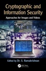 Cover: Cryptographic and Information Security Approaches for Images and Videos - CRC Press