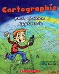 Cover: Cartographie Pour Jeunes Apprentis - Scholastic Canada Ltd