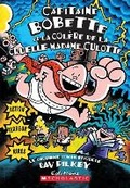 Cover: Capitaine Bobette Et La Colere de la Cruelle Madame Culotte (Tome 5) - Scholastic
