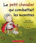 Cover: Le Petit Chevalier Qui Combattait Les Monstres - Scholastic Canada Ltd