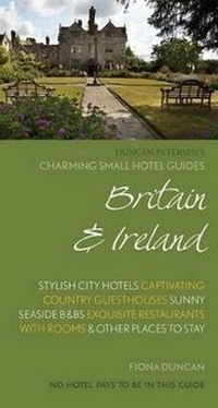 Abbildung von: Charming Small Hotel Guide: Britain and Ireland 17th Edition - Duncan Petersen Publishing Ltd