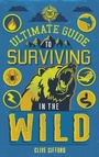 Cover: The Ultimate Guide to Surviving in the Wild - Words & Pictures
