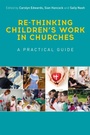 Cover: Re-thinking Children's Work in Churches - Jessica Kingsley Publishers