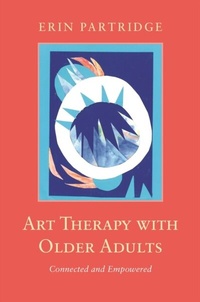 Abbildung von: Art Therapy with Older Adults - Jessica Kingsley Publishers