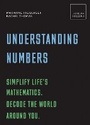 Cover: Understanding Numbers: Simplify life's mathematics. Decode the world around you. - White Lion Publishing