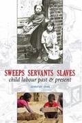 Cover: Sweeps Servants Slaves - Carnegie Publishing Ltd