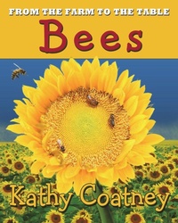 Enlarge image Cover: From the Farm to the Table Bees - Kathy Coatney