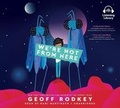 Cover: We're Not From Here - Listening Library