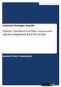 Cover: Hybrid Code-Based Test Data Compression and Decompression for VLSI Circuits - GRIN Verlag