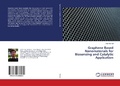 Cover: Graphene Based Nanomaterials for Biosensing and Catalytic Application - LAP Lambert Academic Publishing