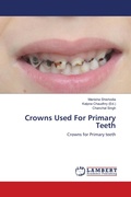Cover: Crowns Used For Primary Teeth - LAP Lambert Academic Publishing