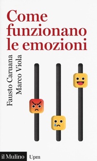 Abbildung von: Come funzionano le emozioni - Universale paperbacks Il Mulino;Il Mulino