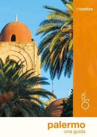 Abbildung von: Palermo. Una guida - Incentro;Odós (Udine)