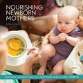 Cover: Nourishing Newborn Mothers - Newborn Mothers