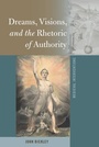 Cover: Dreams, Visions, and the Rhetoric of Authority - Peter Lang Verlag
