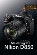 Cover: Mastering the Nikon D850 - Rocky Nook
